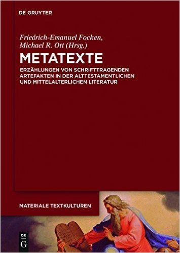 Metatexte: Erzahlungen Von Schrifttragenden Artefakten in Der Alttestamentlichen Und Mittelalterlichen Literatur
