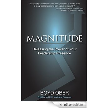 Magnitude: Releasing the Power of Your Leadership Presence (English Edition) [Kindle-editie]