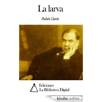 La larva (Spanish Edition) [Kindle-editie]