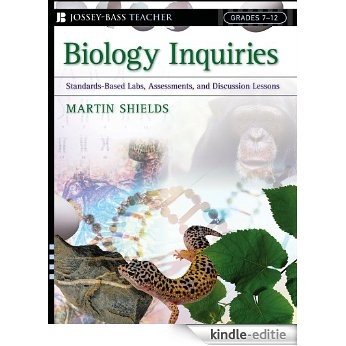 Biology Inquiries: Standards-Based Labs, Assessments, and Discussion Lessons [Kindle-editie]