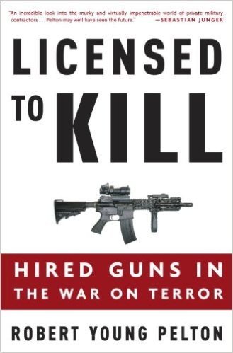 Licensed to Kill: Privatizing the War on Terror