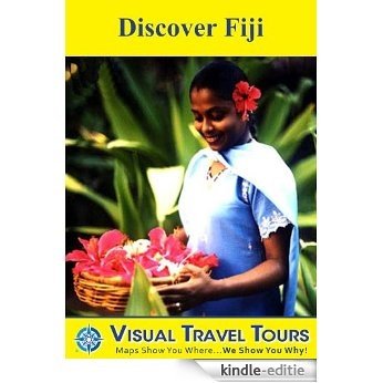 DISCOVER FIJI - A Travelogue. Read before you go for trip planning ideas. Includes tips and photos. Schedule your explorations. Like having a friend to ... Travel Tours Book 123) (English Edition) [Kindle-editie]