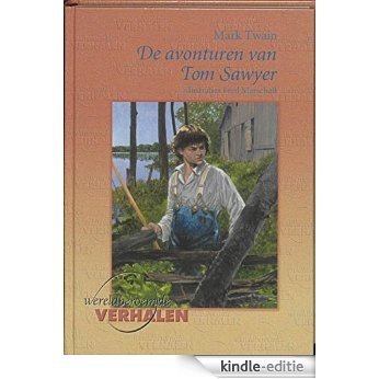 Avonturen van Tom Sawyer (Wereldberoemde verhalen) [Kindle-editie]