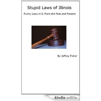 Stupid Laws of Illinois: Funny Laws in IL From the Past and Present (English Edition) [Kindle-editie] beoordelingen