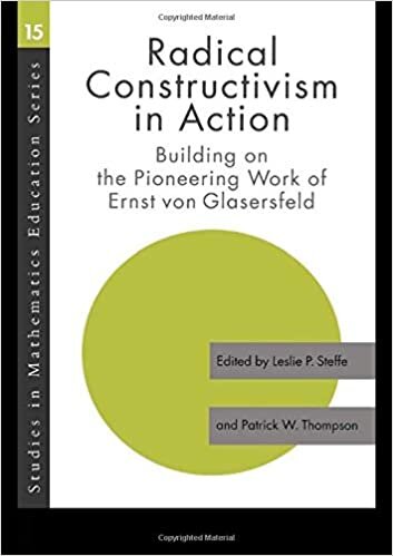 Radical Constructivism in Action: Building on the Pioneering Work of Ernst von Glasersfeld (Studies in Mathematics Education Series, Band 15)