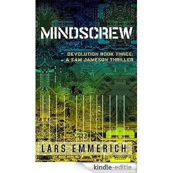 Mindscrew - A Sam Jameson Espionage & Suspense Thriller: Book Three in the Devolution Series: A Sam Jameson Espionage & Suspense Thriller (English Edition) [Kindle-editie] beoordelingen