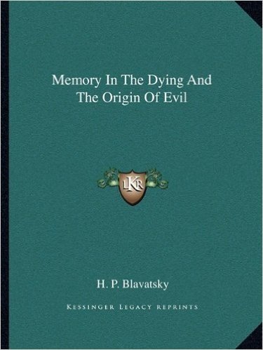 Memory in the Dying and the Origin of Evil