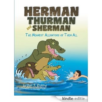 Herman, Thurman, and Sherman: The Meanest Alligators of Them All (English Edition) [Kindle-editie]