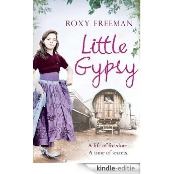 Little Gypsy: A Life of Freedom, A Time of Secrets (English Edition) [Kindle-editie]