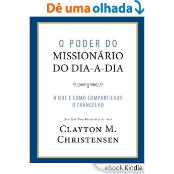 O Poder do Missionário do Dia-a-Dia (Power of Everyday Missionaries - Portuguese) [eBook Kindle]