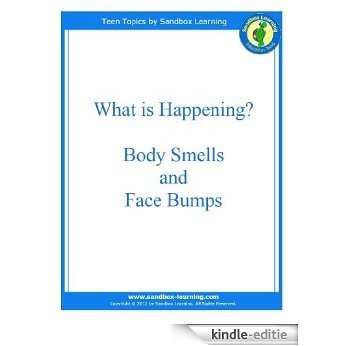 What is Happening?  Body Smells and Face Bumps (Teen Topics) (English Edition) [Kindle-editie]