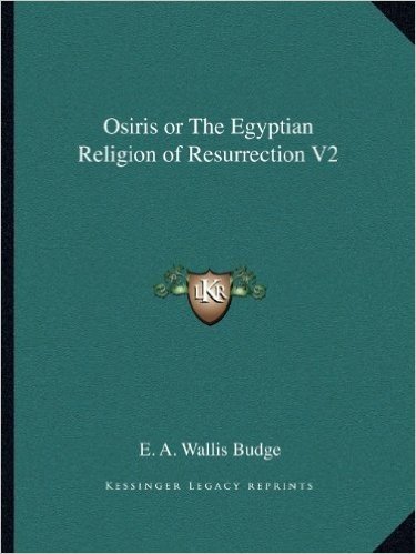 Osiris or the Egyptian Religion of Resurrection V2