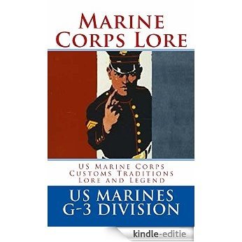 Marine Corps Lore: US Marine Corps Customs, Traditions, Lore and Legend (English Edition) [Kindle-editie]