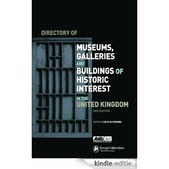 Directory of Museums, Galleries and Buildings of Historic Interest in the UK (Directory of Museums, Gallaries and Buildings of Historic Interest in the United Kingdom) [Kindle-editie]