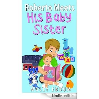 Roberto Meets His Baby Sister (English Edition) [Kindle-editie]