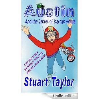 Austin and the Secret of Karnak House (The Austin Chronicles Children's Adventure Series Book 2) (English Edition) [Kindle-editie]