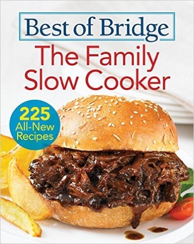 Best of Bridge the Family Slow Cooker: 225 All-New Recipes
