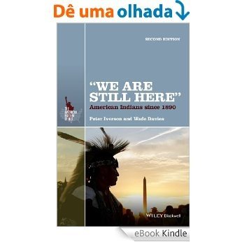 "We Are Still Here": American Indians Since 1890 (The American History Series) [eBook Kindle]