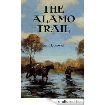 The Alamo Trail [Kindle-editie] beoordelingen