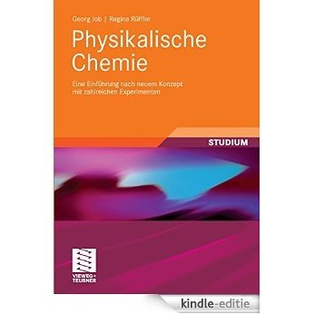 Physikalische Chemie: Eine Einführung nach neuem Konzept mit zahlreichen Experimenten (Studienbücher Chemie) [Print Replica] [Kindle-editie]