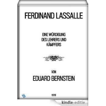 Ferdinand Lassalle: Eine Würdigung des Lehrers und Kämpfers (German Edition) [Kindle-editie]