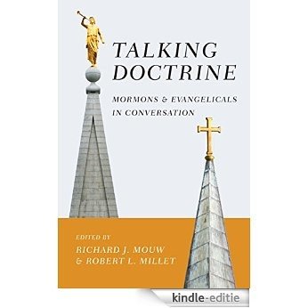 Talking Doctrine: Mormons and Evangelicals in Conversation [Kindle-editie]