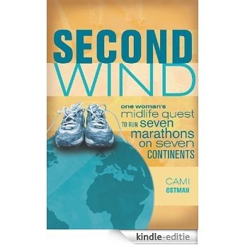 Second Wind: One Woman's Midlife Quest to Run Seven Marathons on Seven Continents [Kindle-editie] beoordelingen