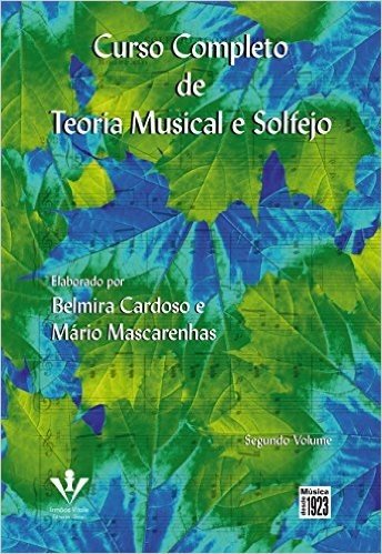 Curso Completo de Teoria Musical e Solfejo - Volume 2