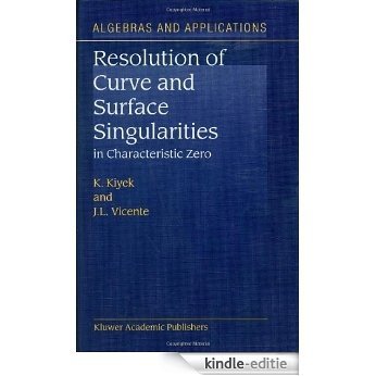 Resolution of Curve and Surface Singularities in Characteristic Zero (Algebra and Applications) [Kindle-editie]