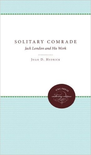 Solitary Comrade: Jack London and His Work