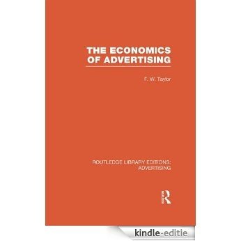 The Economics of Advertising (RLE Advertising) (Routledge Library Editions: Advertising) [Kindle-editie]