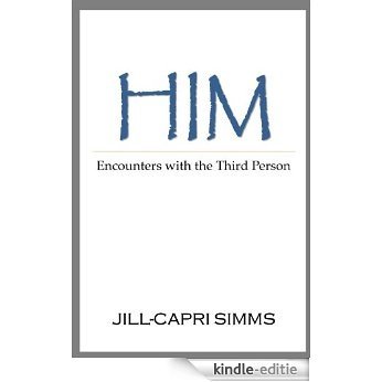 HIM: Encounters with the Third Person (English Edition) [Kindle-editie]