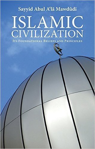 Islamic Civilization: Its Foundational Beliefs and Principles