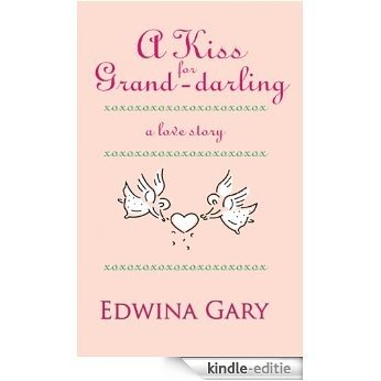 A Kiss for Grand-darling (English Edition) [Kindle-editie]