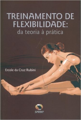 Treinamento De Flexibilidade. Da Teoria À Prática