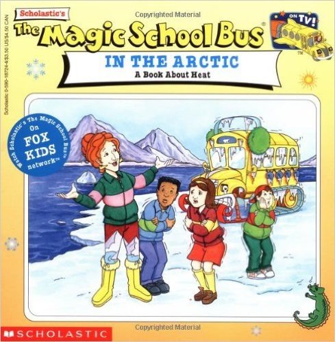 The Magic School Bus in the Arctic: A Book about Heat: A Book about Heat