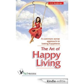The Art Of Happy Living (English Edition) [Kindle-editie]