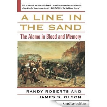 A Line in the Sand: The Alamo in Blood and Memory (English Edition) [Kindle-editie]