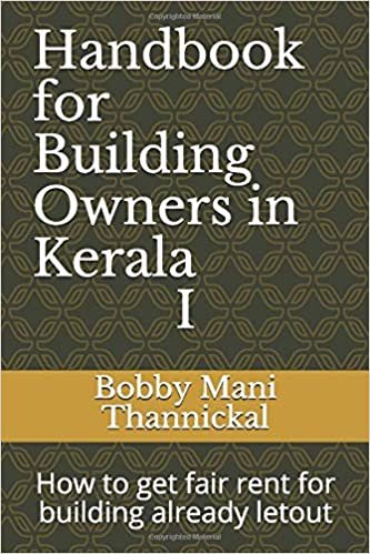 Handbook for Building Owners in Kerala I: How to get fair rent for building already letout (Rent Control, Band 1)