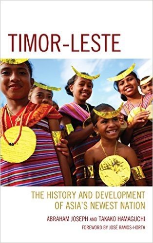 Timor-Leste: The History and Development of Asia S Newest Nation