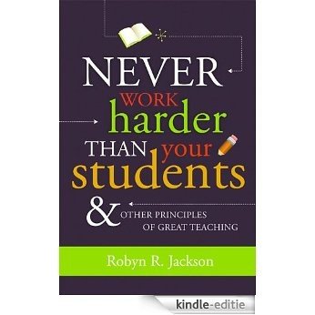 Never Work Harder Than Your Students and Other Principles of Great Teaching [Kindle-editie]