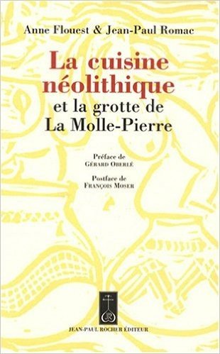 La cuisine néolithique : Et la grotte de La Molle-Pierre