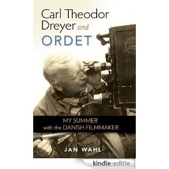Carl Theodor Dreyer and Ordet: My Summer with the Danish Filmmaker (Screen Classics) [Kindle-editie]