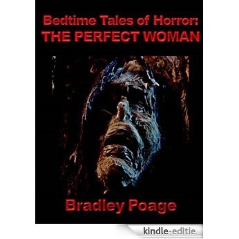 Bedtime Tales of Horror: The Perfect Woman (English Edition) [Kindle-editie]