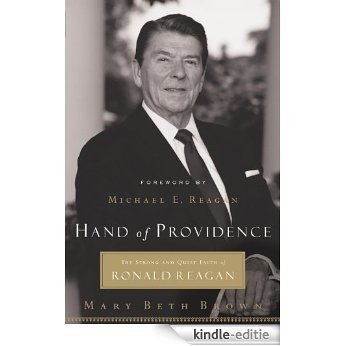 Hand of Providence: The Strong and Quiet Faith of Ronald Reagan (English Edition) [Kindle-editie] beoordelingen