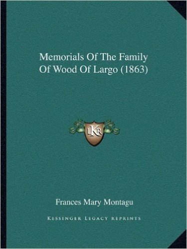 Memorials of the Family of Wood of Largo (1863)