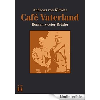 Café Vaterland: Roman zweier Brüder (German Edition) [Kindle-editie]