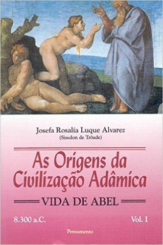 Origens Da Civilizacao Adamica Vol. I
