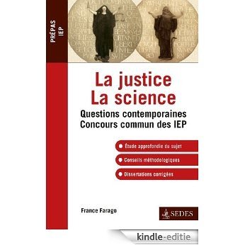 La justice La science : IEP 2013 - Réussir l'épreuve de Questions Contemporaines (Impulsion) (French Edition) [Kindle-editie]