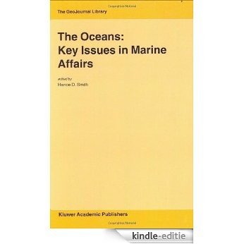The Oceans: Key Issues in Marine Affairs (GeoJournal Library) [Kindle-editie]